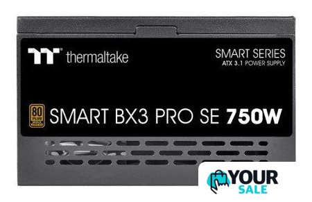 Блок питания Thermaltake Smart BX3 Pro SE 750W PS-SPD-0750NNSABE-7 - Изображение №5 — Интернет-магазин Your Sale